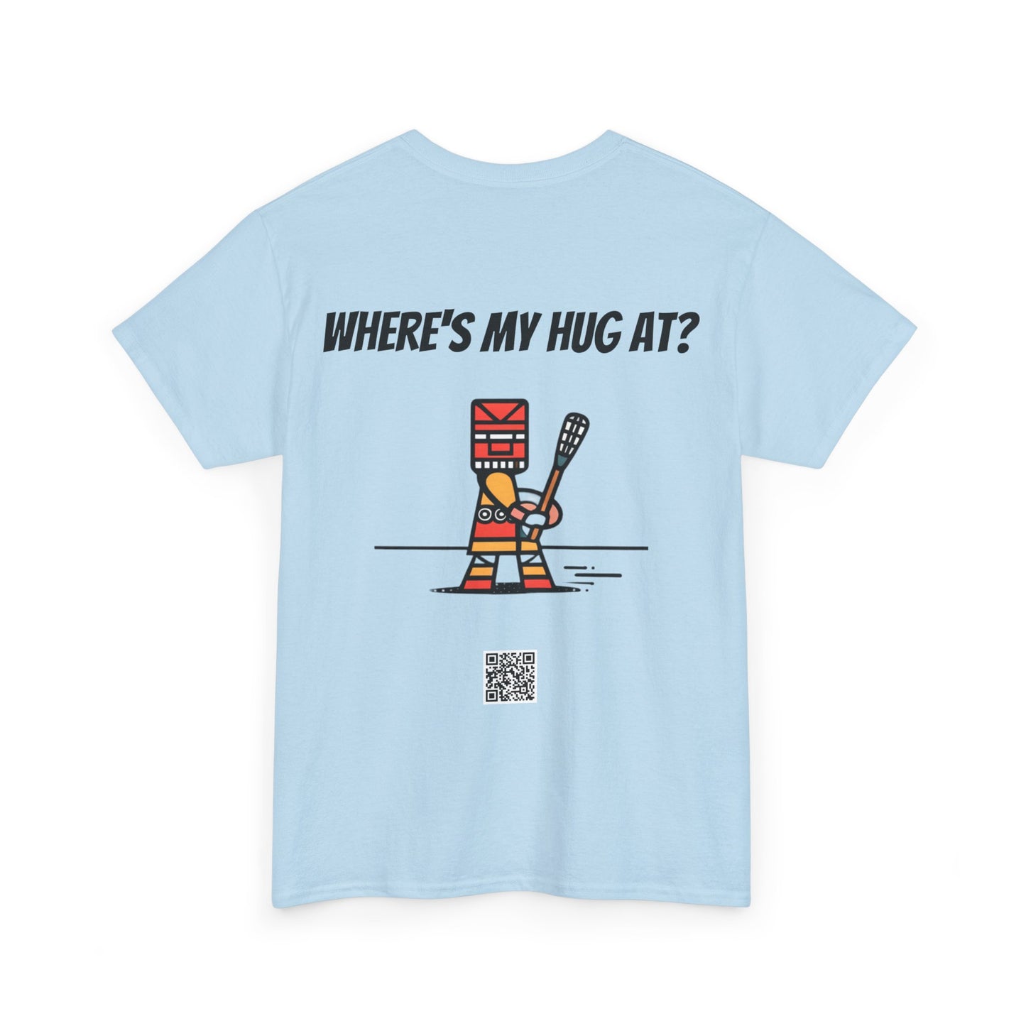 Where's My Hug At? Heavy Cotton Tee