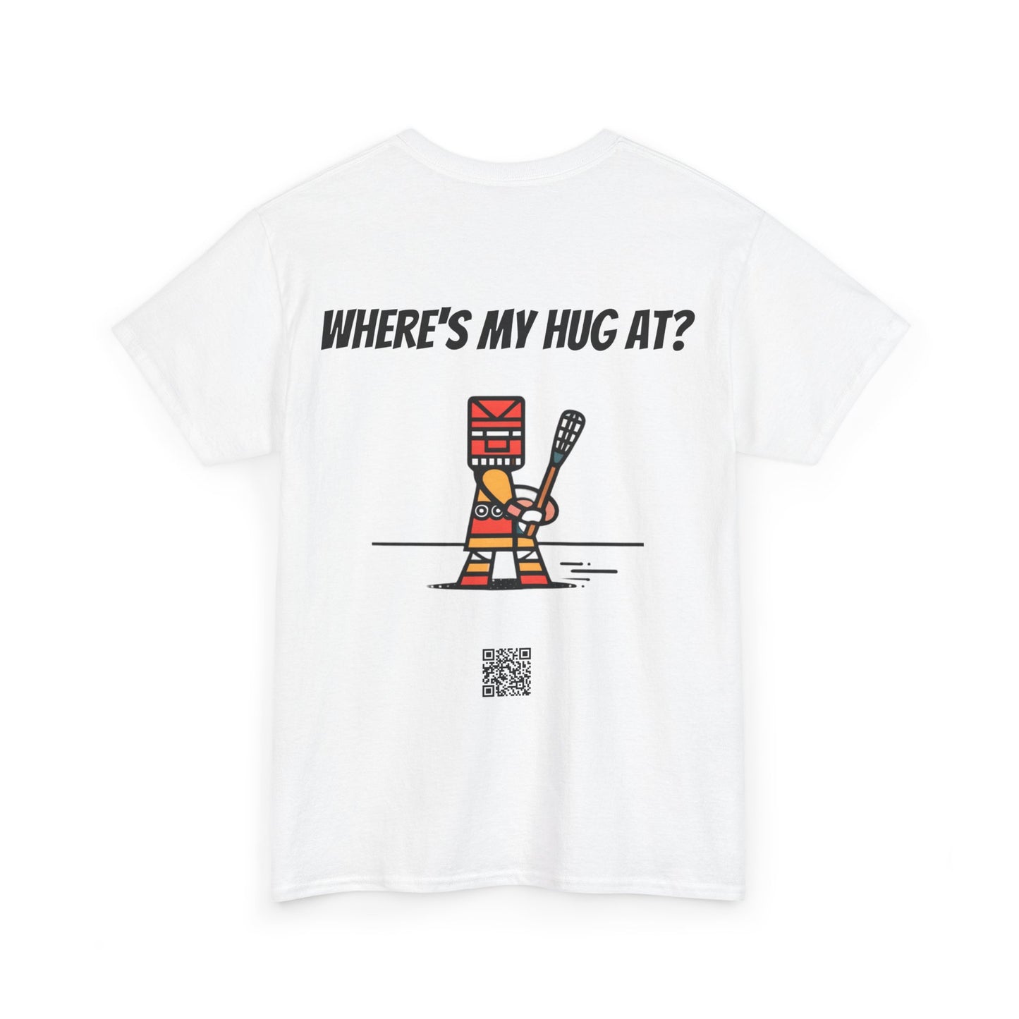 Where's My Hug At? Heavy Cotton Tee