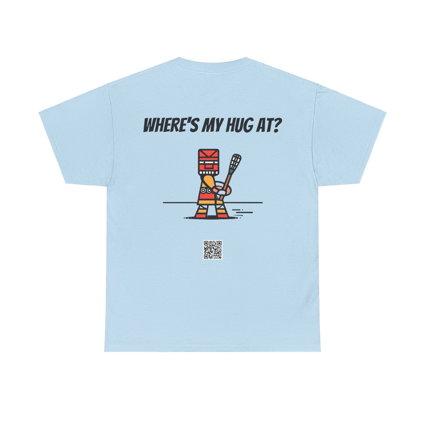 Where's My Hug At? Heavy Cotton Tee