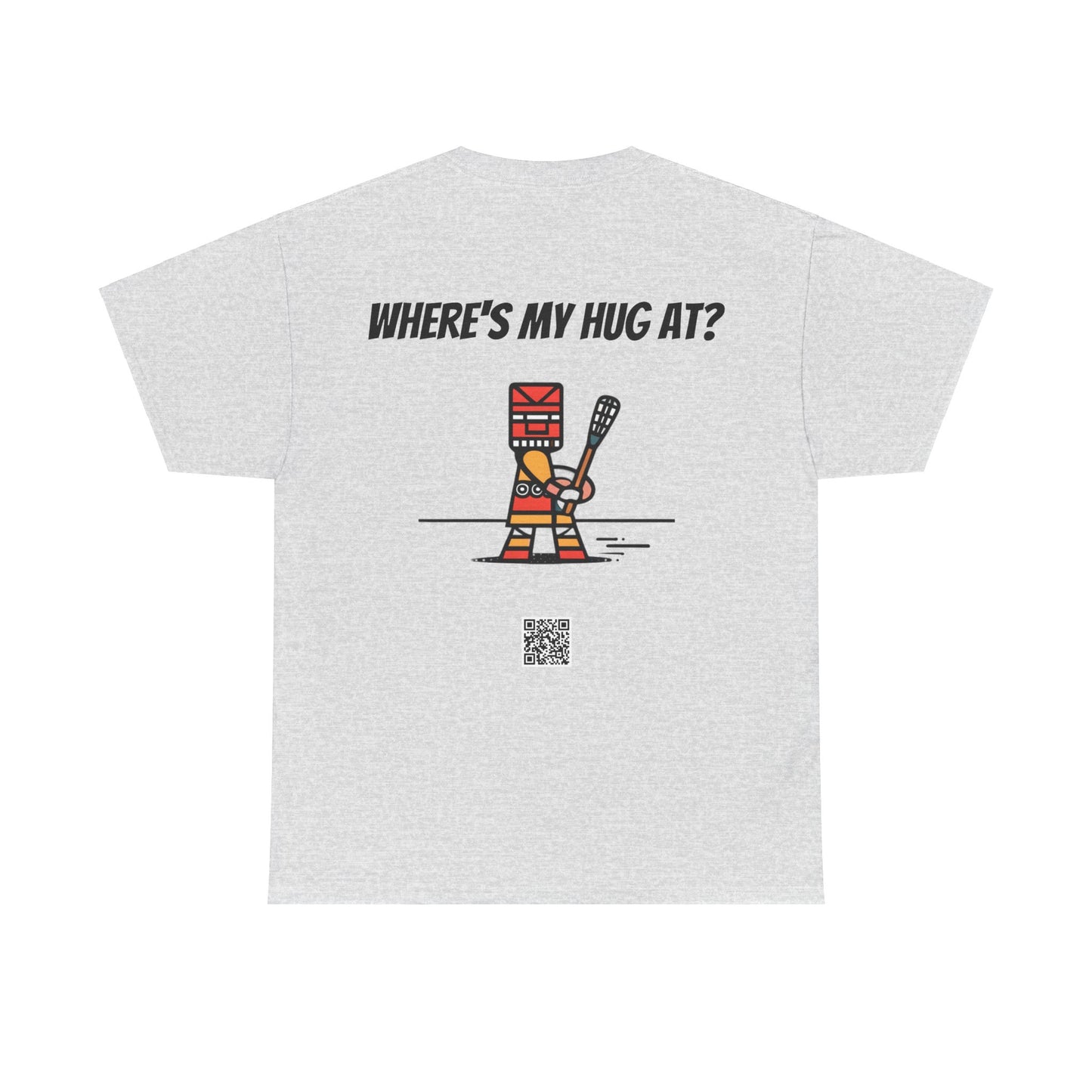 Where's My Hug At? Heavy Cotton Tee