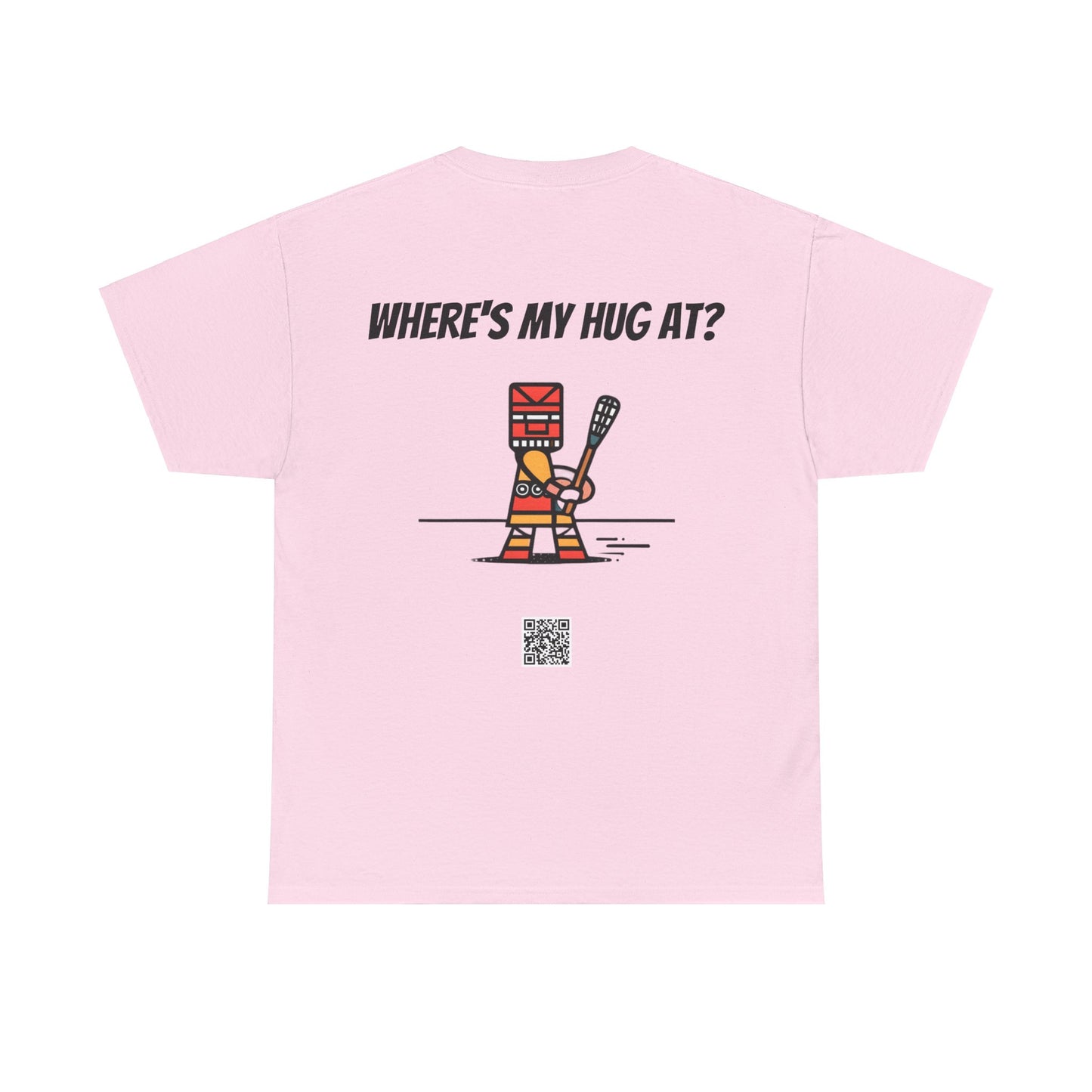 Where's My Hug At? Heavy Cotton Tee